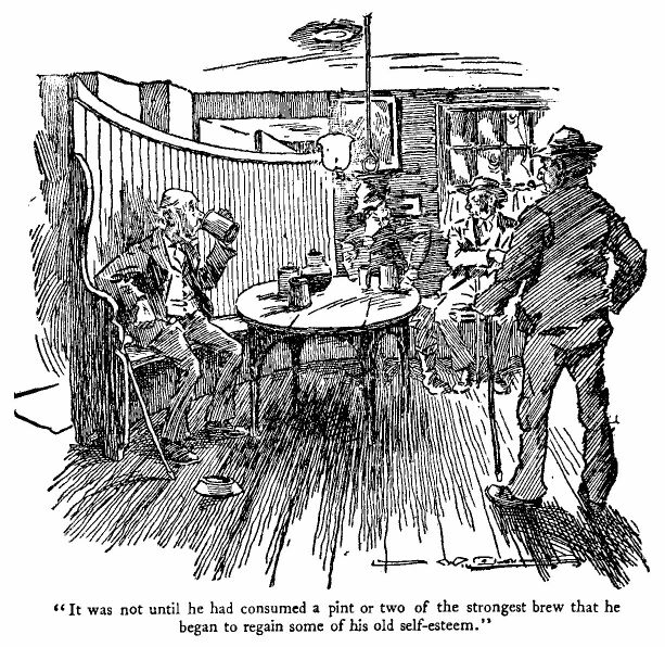 'it Was Not Until he Had Consumed a Pint Or Two of The Strongest Brew That he Began to Regain Some of his Old Self-esteem.' 